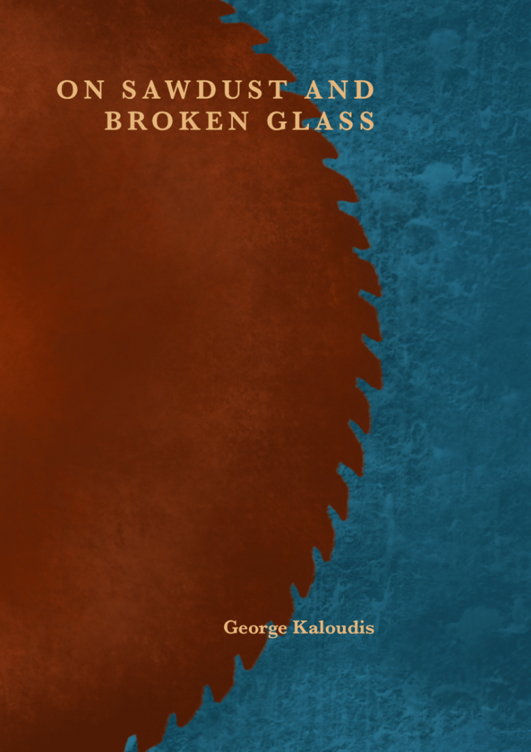 On Sawdust and Broken Glass